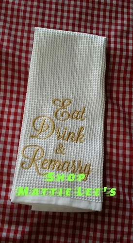 Embroidery. Eat, Drink & Remarry Kitchen Towel