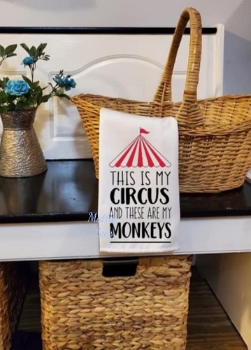 This Is My Circus and These Are My Monkeys Kitchen Towel