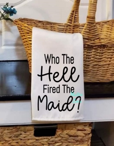 Who The Hell Fired The Maid?